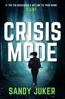 Paperback Crisis Mode: If the FBI dedicates a hotline to your name... RUN! Book