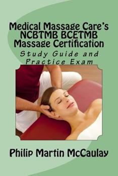 Paperback Medical Massage Care's NCBTMB BCETMB Massage Certification Study Guide and Practice Exam Book