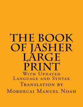 Paperback The Book of Jasher Large Print: With Updated Language and Syntax [Large Print] Book