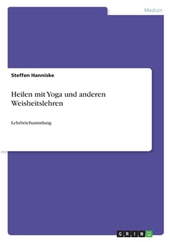 Paperback Heilen mit Yoga und anderen Weisheitslehren: Lehrbriefsammlung [German] Book