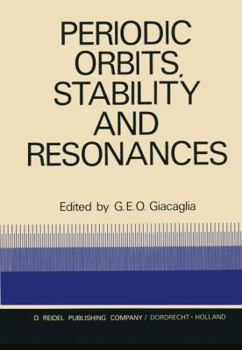 Paperback Periodic Orbits, Stability and Resonances: Proceedings of a Symposium Conducted by the University of São Paulo, the Technical Institute of Aeronautics Book