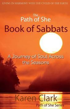 Paperback The Path of She Book of Sabbats: A Journey of Soul Across the Seasons Book