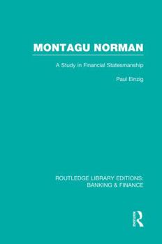 Paperback Montagu Norman (RLE Banking & Finance): A Study in Financial Statemanship Book