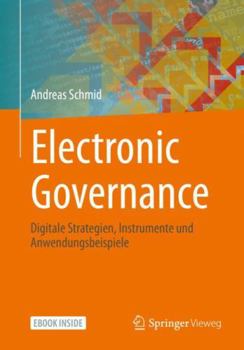 Hardcover Electronic Governance: Digitale Strategien, Instrumente Und Anwendungsbeispiele [German] Book