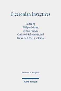 Hardcover Ciceronian Invectives: Emotions, Configurations, and Reactions Book