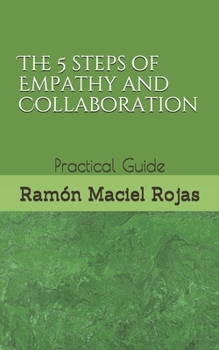 Paperback The 5 steps of Empathy and Collaboration: Practical Guide Book