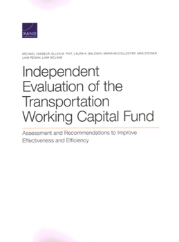 Paperback Independent Evaluation of the Transportation Working Capital Fund: Assessment and Recommendations to Improve Effectiveness and Efficiency Book