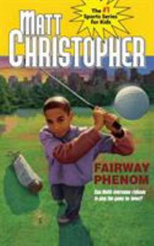 Fairway Phenom (Matt Christopher Sports Fiction)