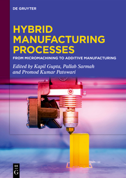 Hardcover Hybrid Manufacturing Processes: From Micromachining to Additive Manufacturing Book