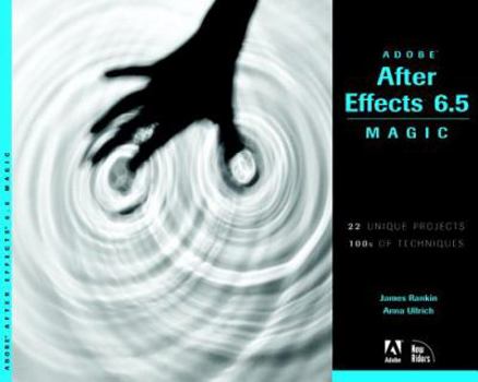 Paperback Adobe After Effects 6.5 Magic [With CDROM] Book