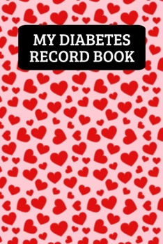 My Diabetes Record Book: Weekly Blood Sugar Log For 2 Years Of Readings - Hearts For Teen Girls And Women