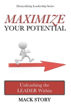 Paperback Maximize Your Potential: Unleashing the LEADER Within Book