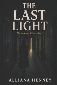 Paperback The Last Light: A Vanishing Wives Thriller (Book 6) Book