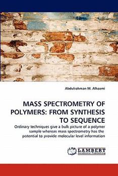 Paperback Mass Spectrometry of Polymers: From Synthesis to Sequence Book