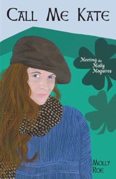 Paperback Call Me Kate: Meeting the Molly Maguires Book