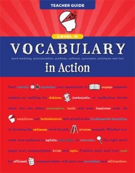 Paperback Vocabulary in Action Level H Teacher Guide: Word Meaning, Pronunciation, Prefixes, Suffixes, Synonyms, Antonyms, and Fun! (Vocabulary in Action 2010) Book