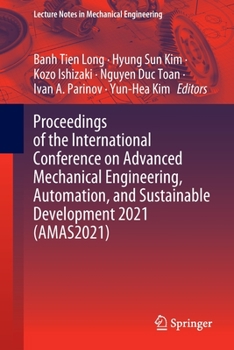 Paperback Proceedings of the International Conference on Advanced Mechanical Engineering, Automation, and Sustainable Development 2021 (Amas2021) Book