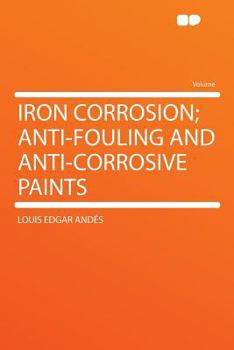 Paperback Iron Corrosion; Anti-Fouling and Anti-Corrosive Paints Book