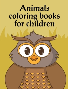 Paperback Animals Coloring Books For Children: Coloring Pages, Relax Design from Artists for Children and Adults Book