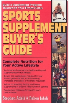 Paperback Sports Supplement Buyer's Guide: Complete Nutrition for Your Active Lifestyle Book