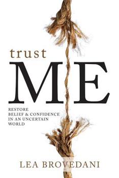 Paperback Trust Me: Restore Belief & Confidence in an Uncertain World Book