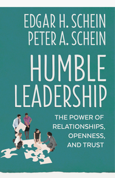 Paperback Humble Leadership: The Power of Relationships, Openness, and Trust Book