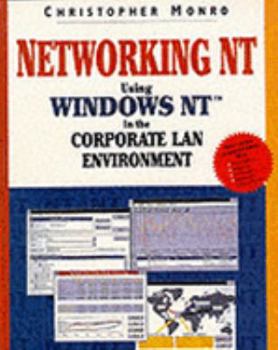 Paperback Networking Nt: Using Windows Nt in the Corporate Lan Environment Book