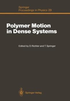 Paperback Polymer Motion in Dense Systems: Proceedings of the Workshop, Grenoble, France, September 23-25, 1987 Book