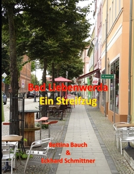 Paperback Bad Liebenwerda: Ein Streifzug [German] Book