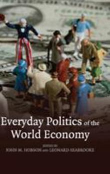 Hardcover Everyday Politics of the World Economy Book