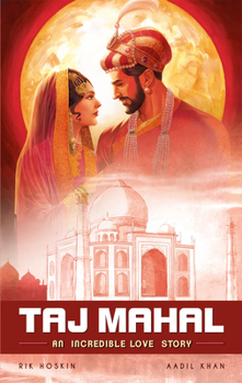 Paperback The Taj Mahal: An Incredible Love Story Book