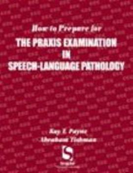 Paperback How to Prepare for the Praxis Examination in Speech-Language Pathology Book