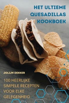 Paperback Het Ultieme Quesadillas Kookboek [Dutch] Book