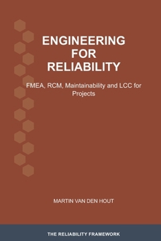 Paperback Engineering for Reliability: FMEA, RCM, Maintainability and LCC for Projects (The Reliability Framework: English-Language Edition) Book