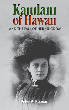 Hardcover Kaiulani Of Hawaii: And The Fall Of Her Kingdom Book