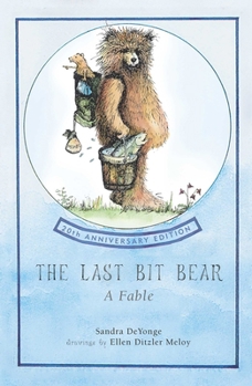 Paperback The Last Bit Bear: A Fable Book