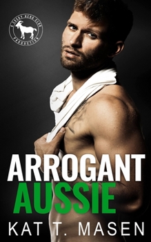 Paperback Arrogant Aussie: A Hero Club Novel Book