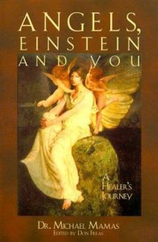 Paperback Angels, Einstein and You: A Healer's Journey Book