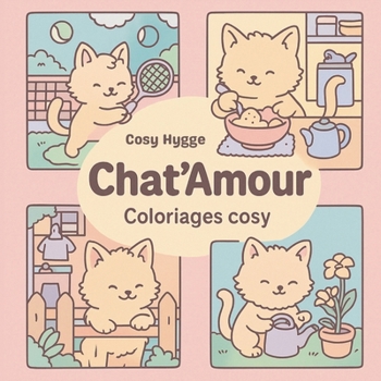Paperback Chat'Amour: Coloriages cosy [French] Book