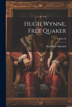 Paperback Hugh Wynne, Free Quaker; Volume II Book