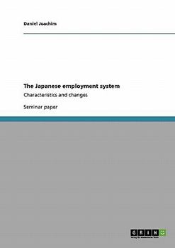 Paperback The Japanese employment system: Characteristics and changes Book