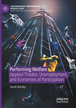 Paperback Performing Welfare: Applied Theatre, Unemployment, and Economies of Participation Book