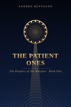 Paperback The Patient Ones: The Keepers of the Margins - Book One Book