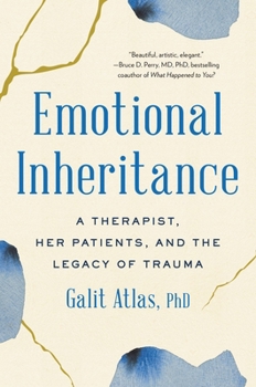 Hardcover Emotional Inheritance: A Therapist, Her Patients, and the Legacy of Trauma Book