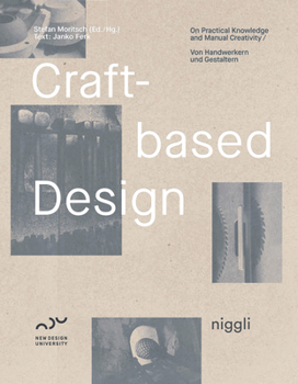 Hardcover Craft-Based Design: On Practical Knowledge and Manual Creativity Book