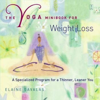 Paperback The Yoga Minibook for Weight Loss: A Specialized Program for a Thinner, Leaner You Book