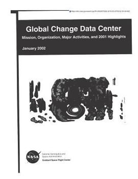 Global Change Data Center: Mission, Organization, Major Activities, and 2001 Highlights