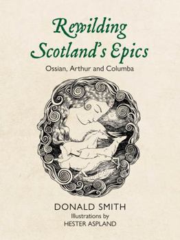 Rewilding Scotland's Epics: Recovering our Hidden Stories