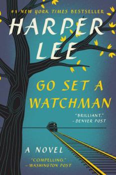 Go Set a Watchman - Book #2 of the To Kill a Mockingbird