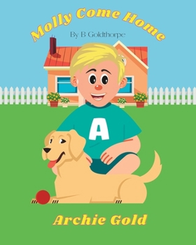 Molly Come Home: Archie Gold